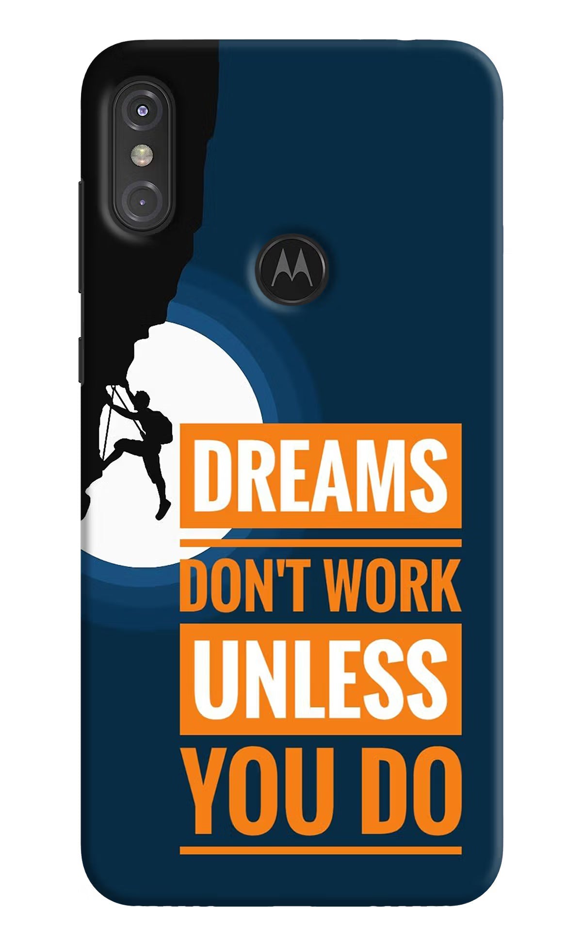 Dreams Don’T Work Unless You Do Moto One Power Hard Case Back Cover by Casekaro