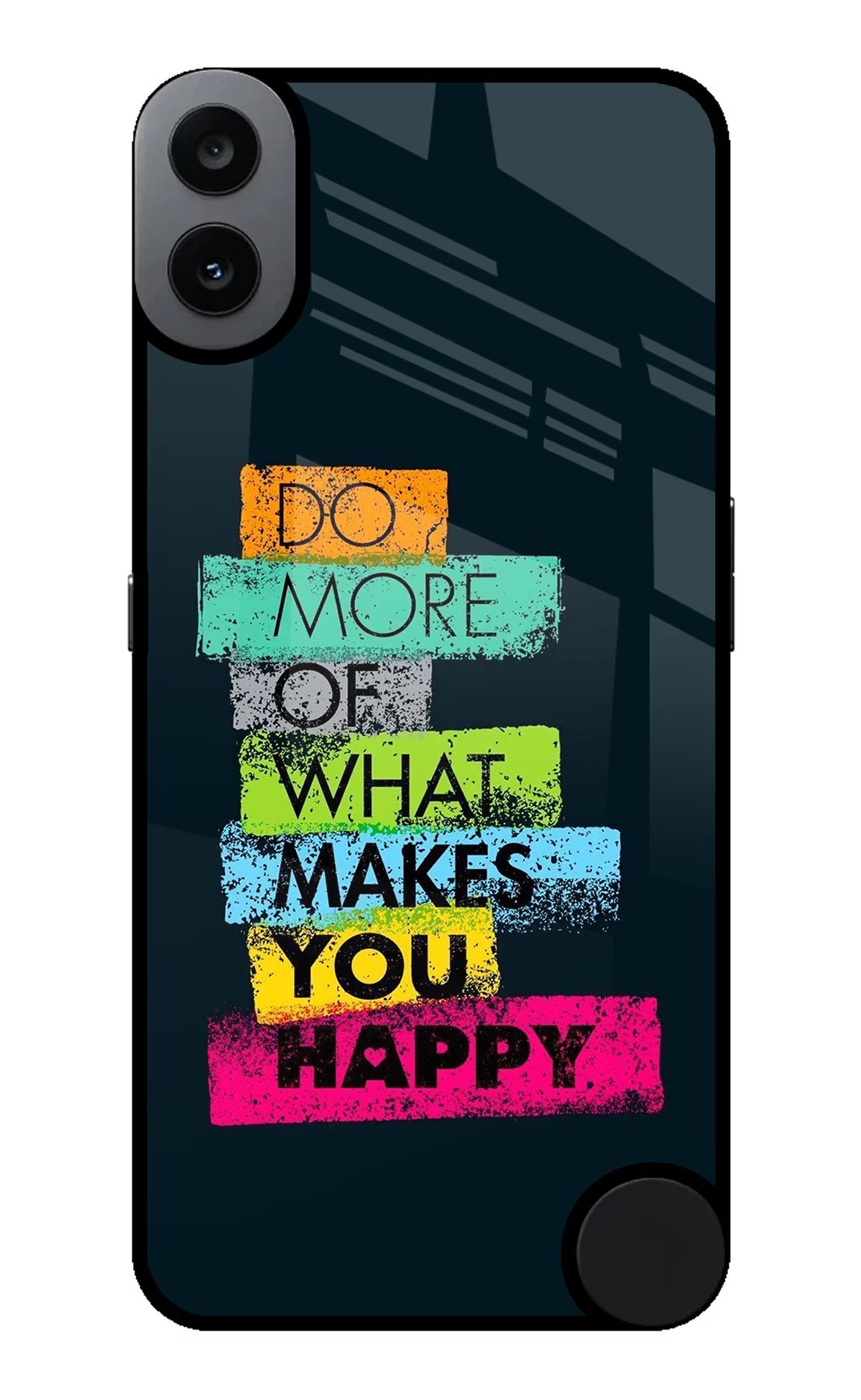 Do More Of What Makes You Happy CMF by Nothing Phone 1 Glass Case