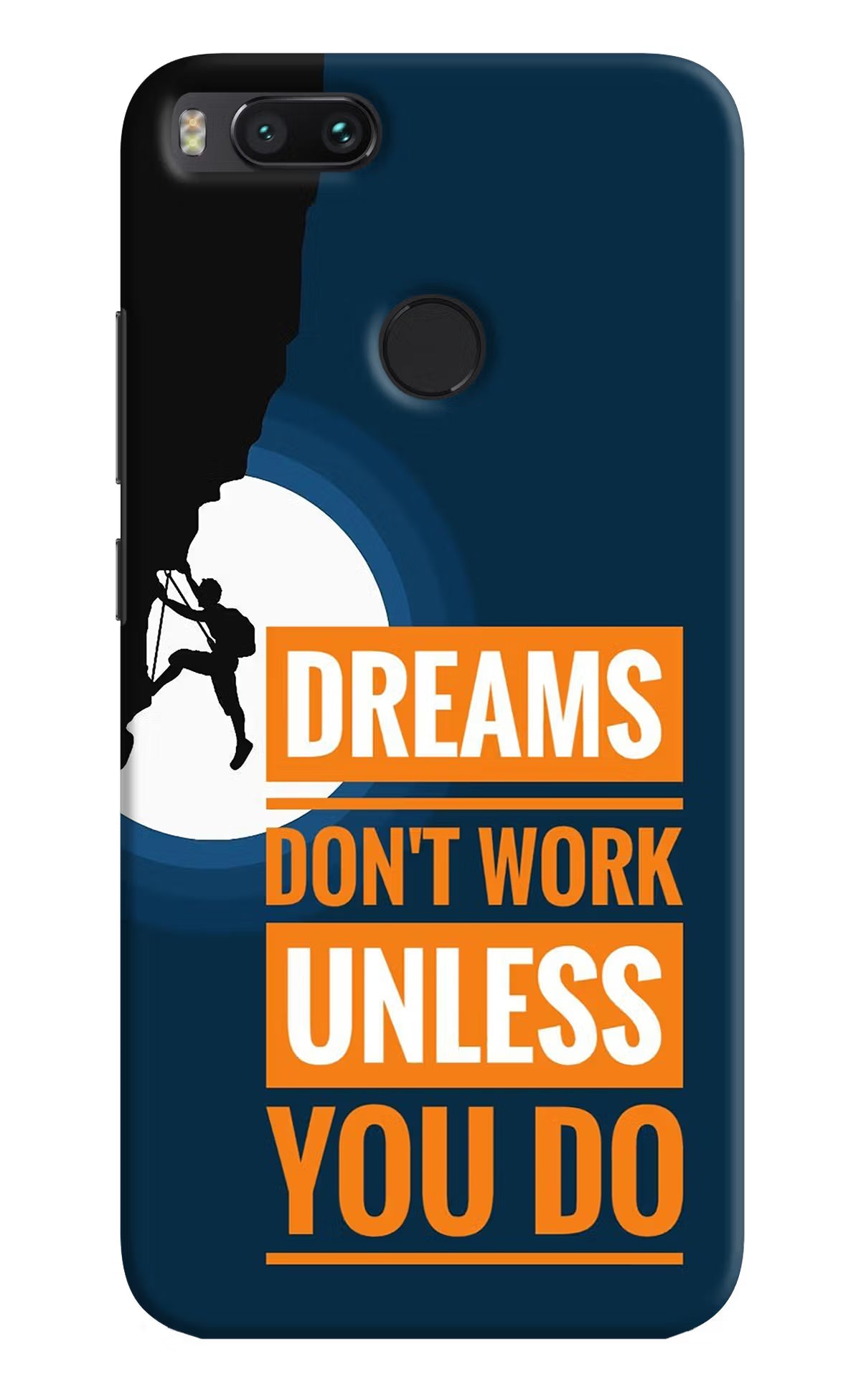 Mi A1 Dreams don’t work unless you do Cover by Casekaro