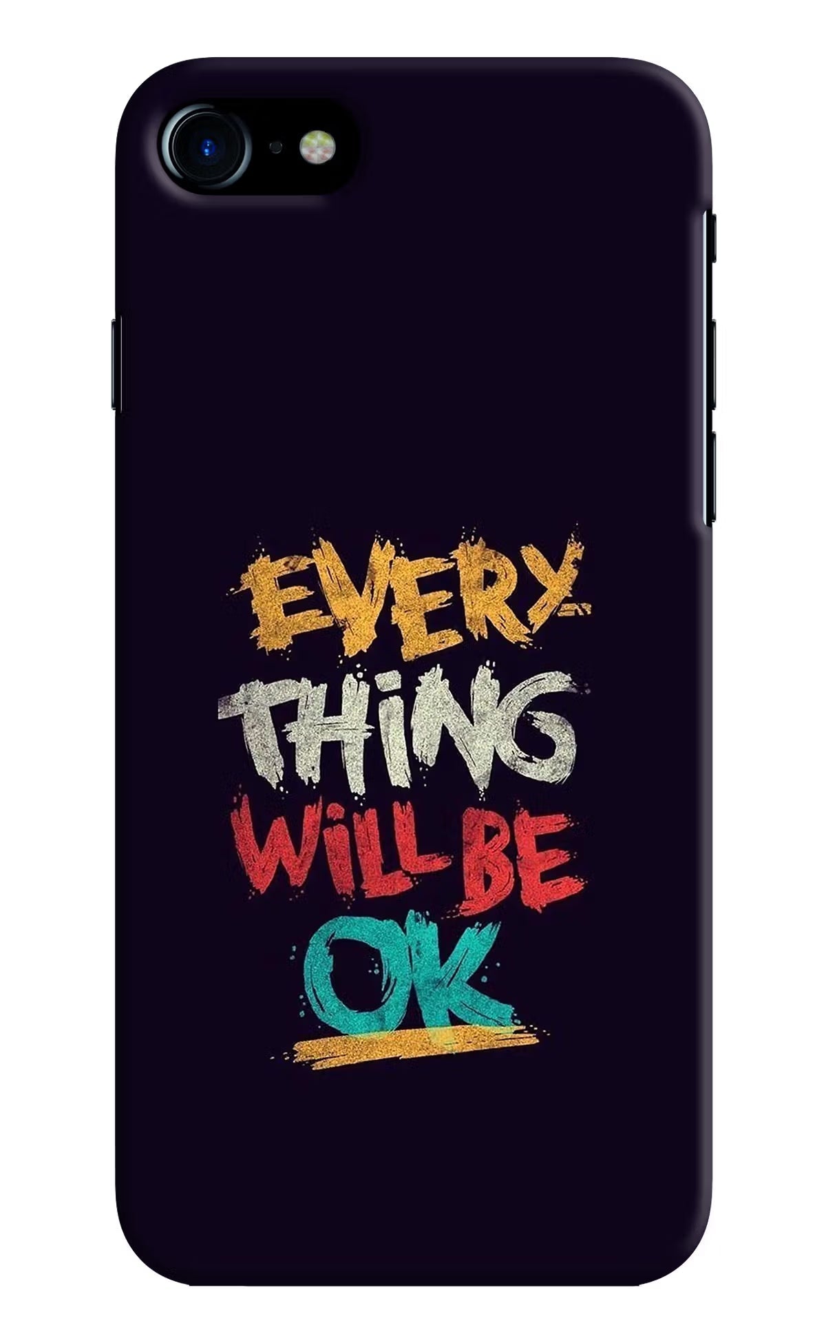 Everything Will Be Ok iPhone 7/7s Hard Case Back Cover by Casekaro