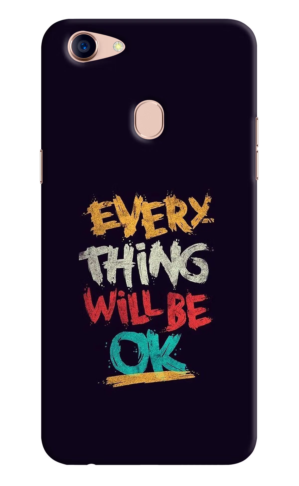 Everything Will Be Ok Oppo F5 Hard Case Back Cover by Casekaro
