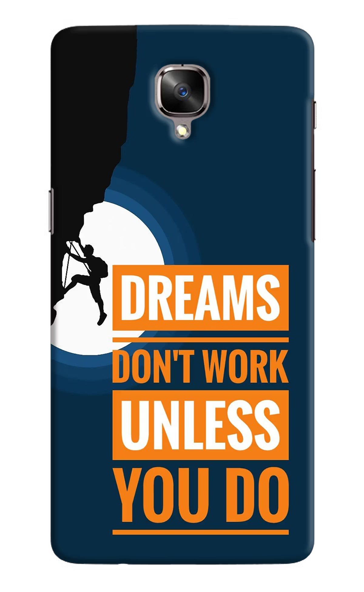 Dreams Don’T Work Unless You Do Oneplus 3/3T Hard Case Back Cover by Casekaro