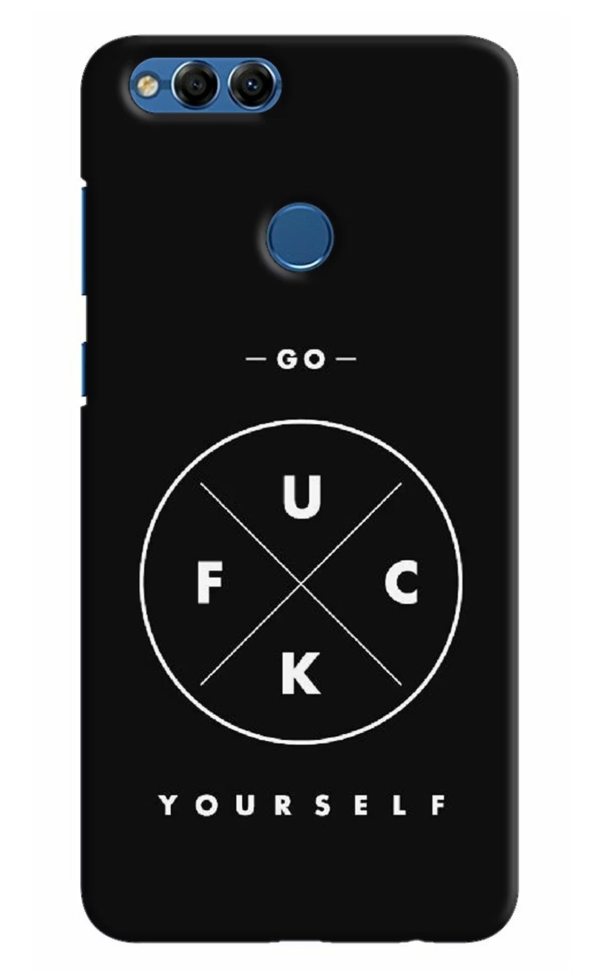 Go Fuck Yourself Honor 7X Hard Case Back Cover by Casekaro