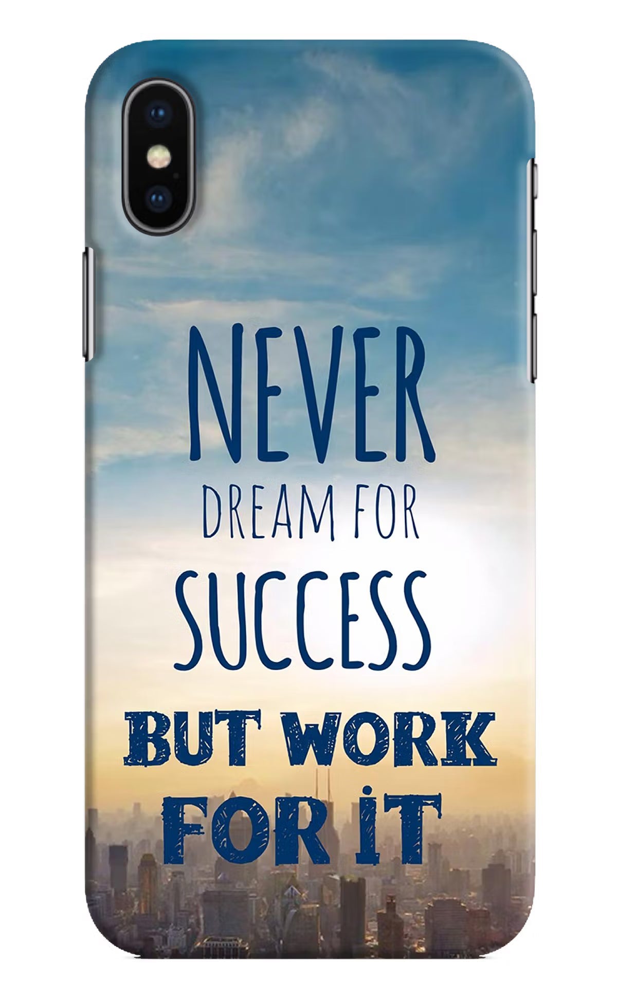 Never Dream For Success But Work For It iPhone X Hard Case Back Cover by Casekaro