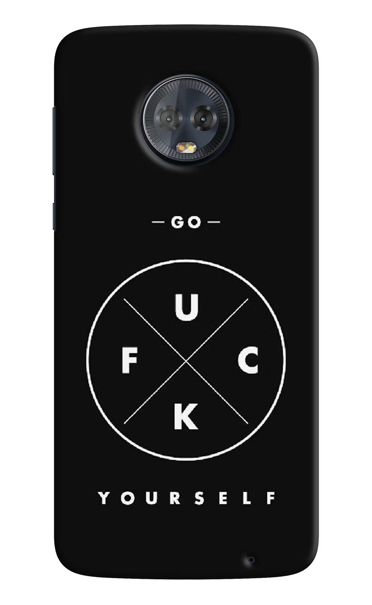 Go Fuck Yourself Moto G6 Hard Case Back Cover by Casekaro