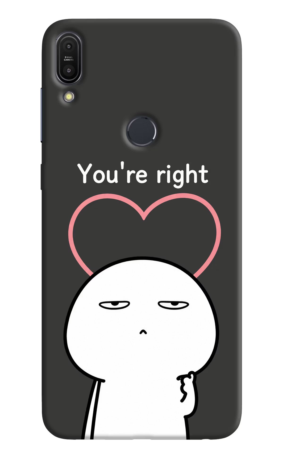 You're Right Asus Zenfone Max Pro M1 Hard Case Back Cover by Casekaro