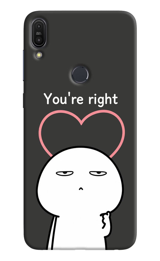 You're Right Asus Zenfone Max Pro M1 Hard Case Back Cover by Casekaro