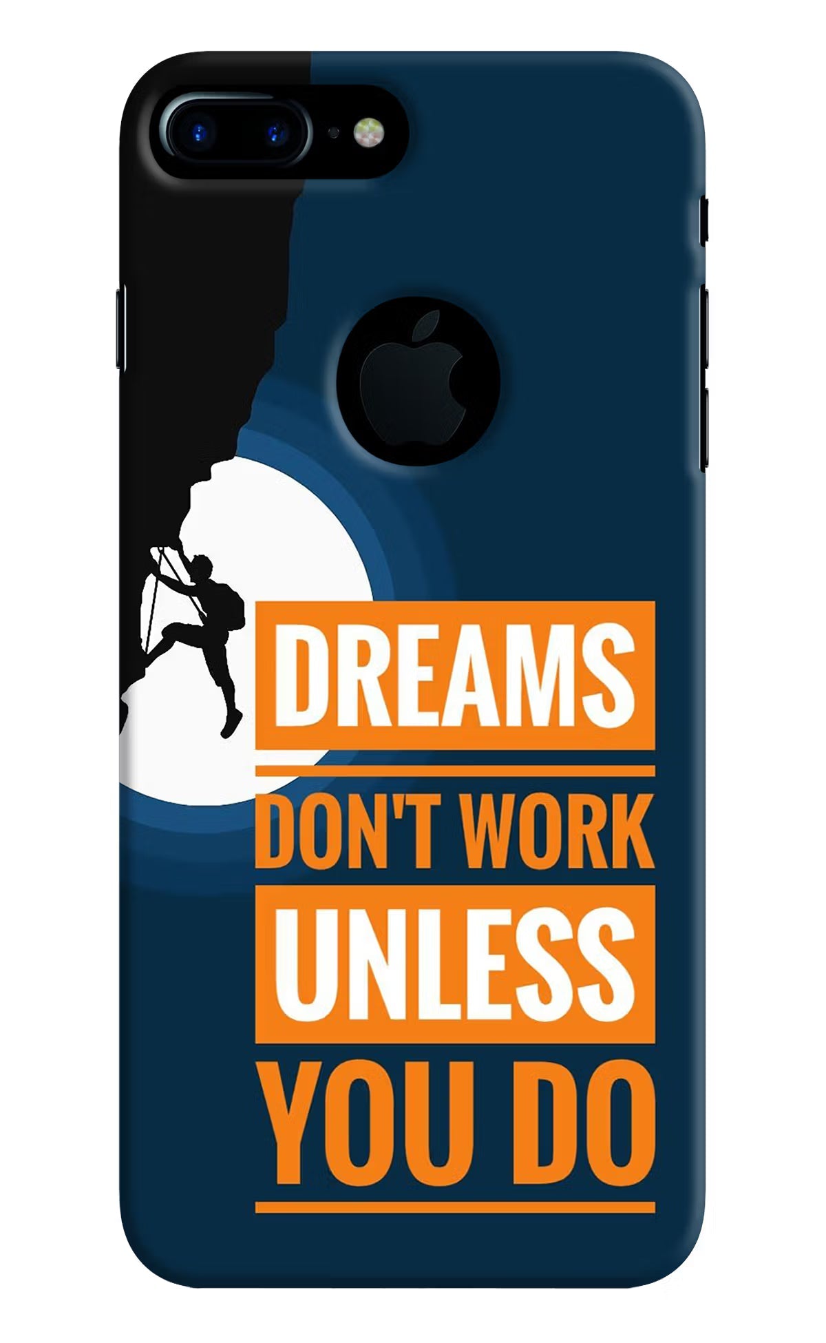 Dreams Don’T Work Unless You Do iPhone 7 Plus Logocut Hard Case Back Cover by Casekaro