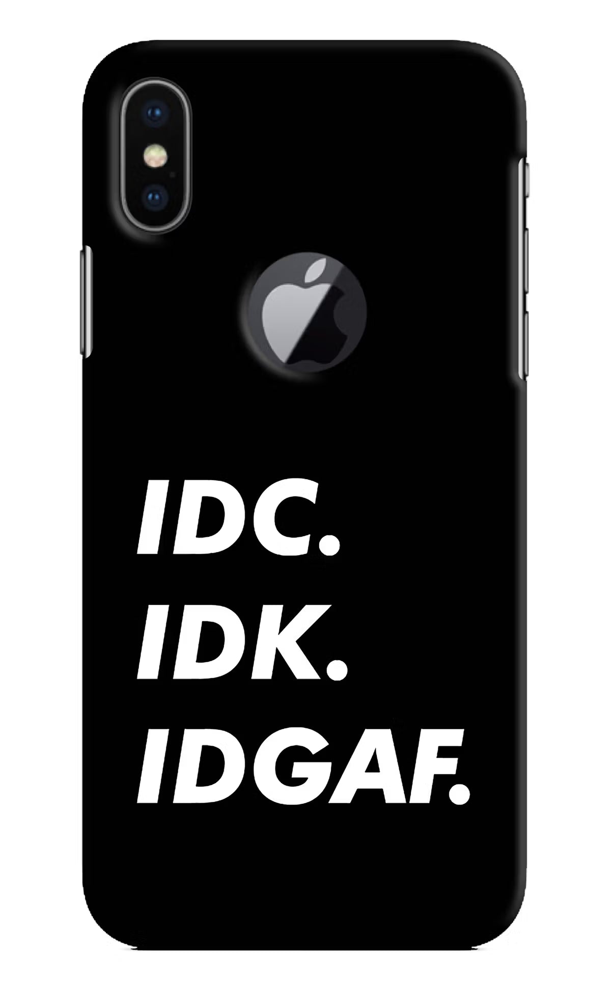 Idc Idk Idgaf iPhone X Logocut Hard Case Back Cover by Casekaro