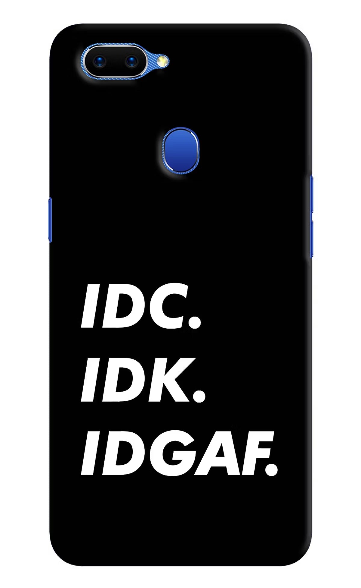 Idc Idk Idgaf Oppo A5 Hard Case Back Cover by Casekaro
