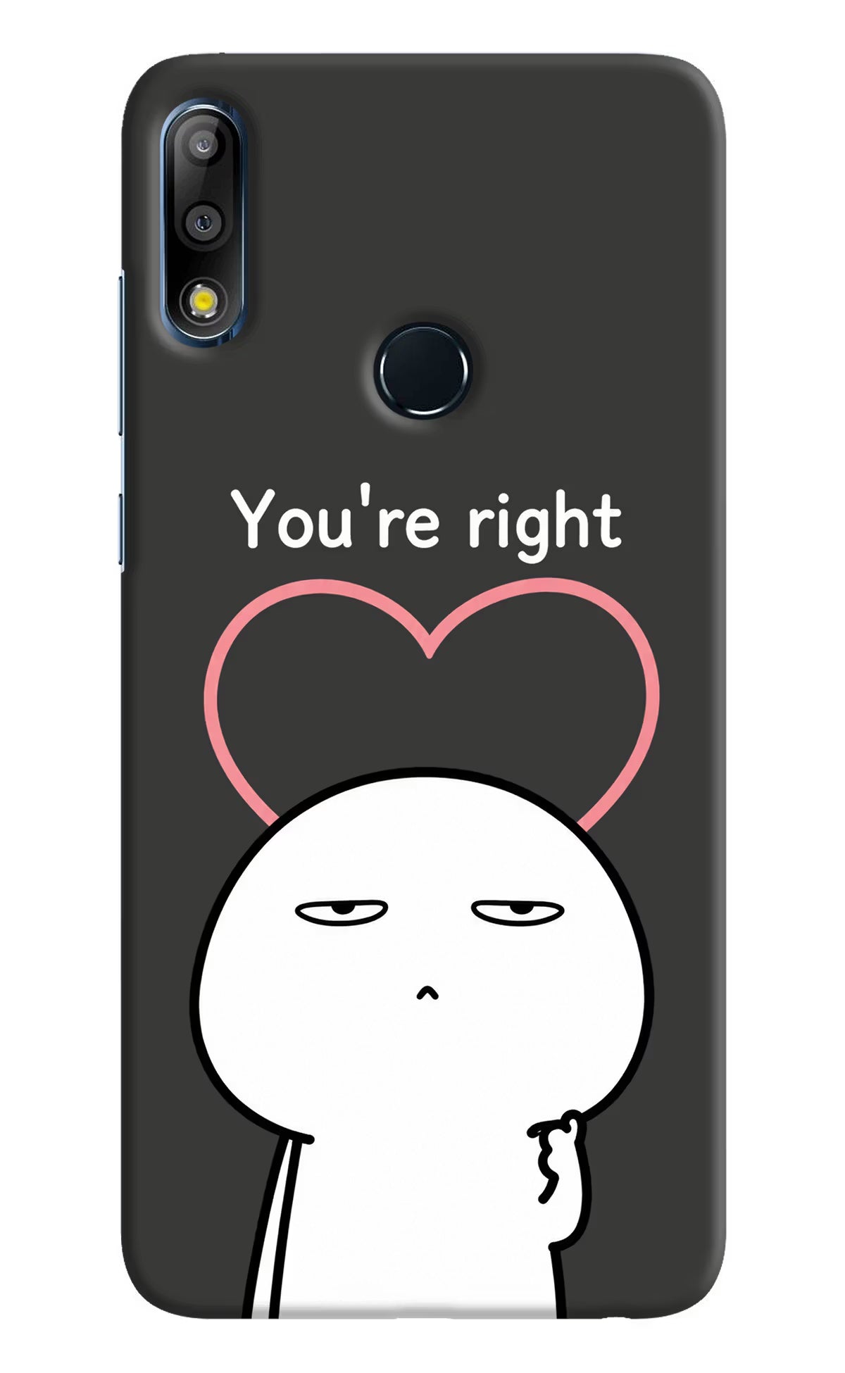 You're Right Asus Zenfone Max Pro M2 Hard Case Back Cover by Casekaro