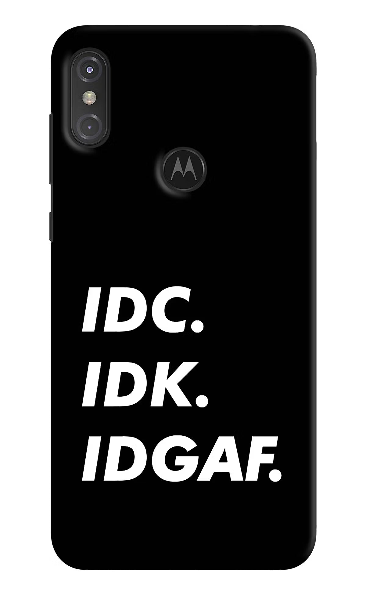 Idc Idk Idgaf Moto One Power Hard Case Back Cover by Casekaro