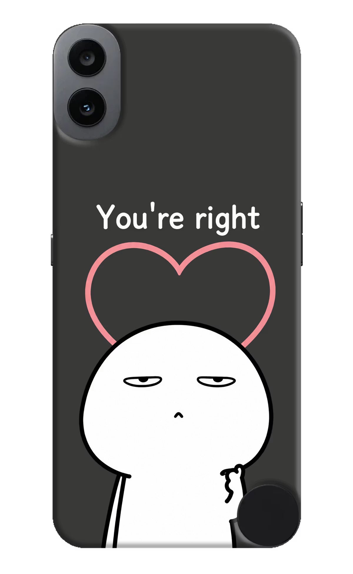 You're Right CMF by Nothing Phone 1 Hard Case Back Cover by Casekaro