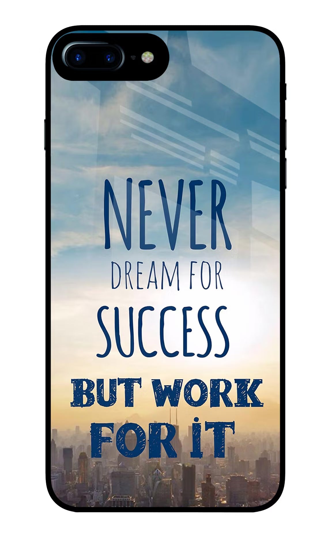 Never Dream For Success But Work For It iPhone 8 Plus Glass Case Back Cover by Casekaro
