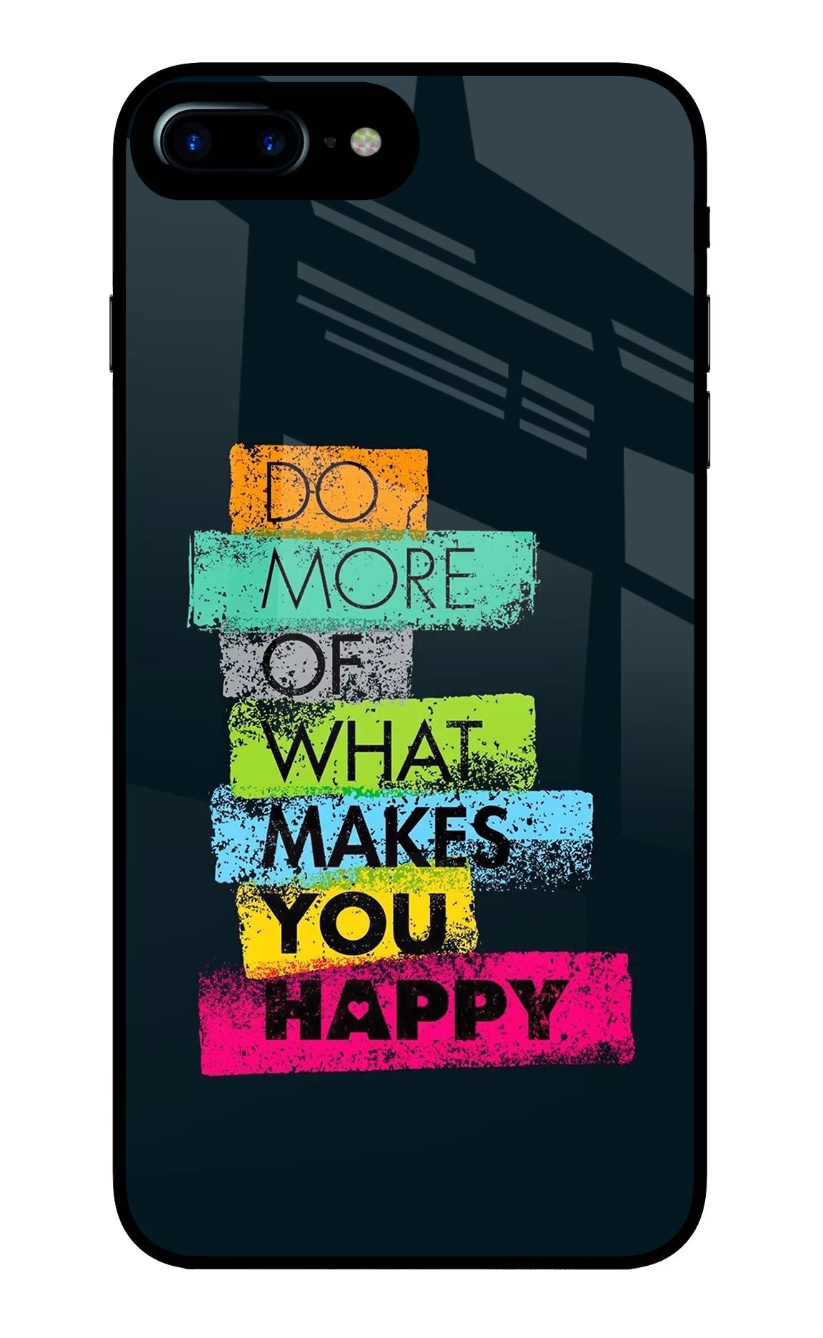 Do More Of What Makes You Happy iPhone 8 Plus Glass Case Back Cover by Casekaro