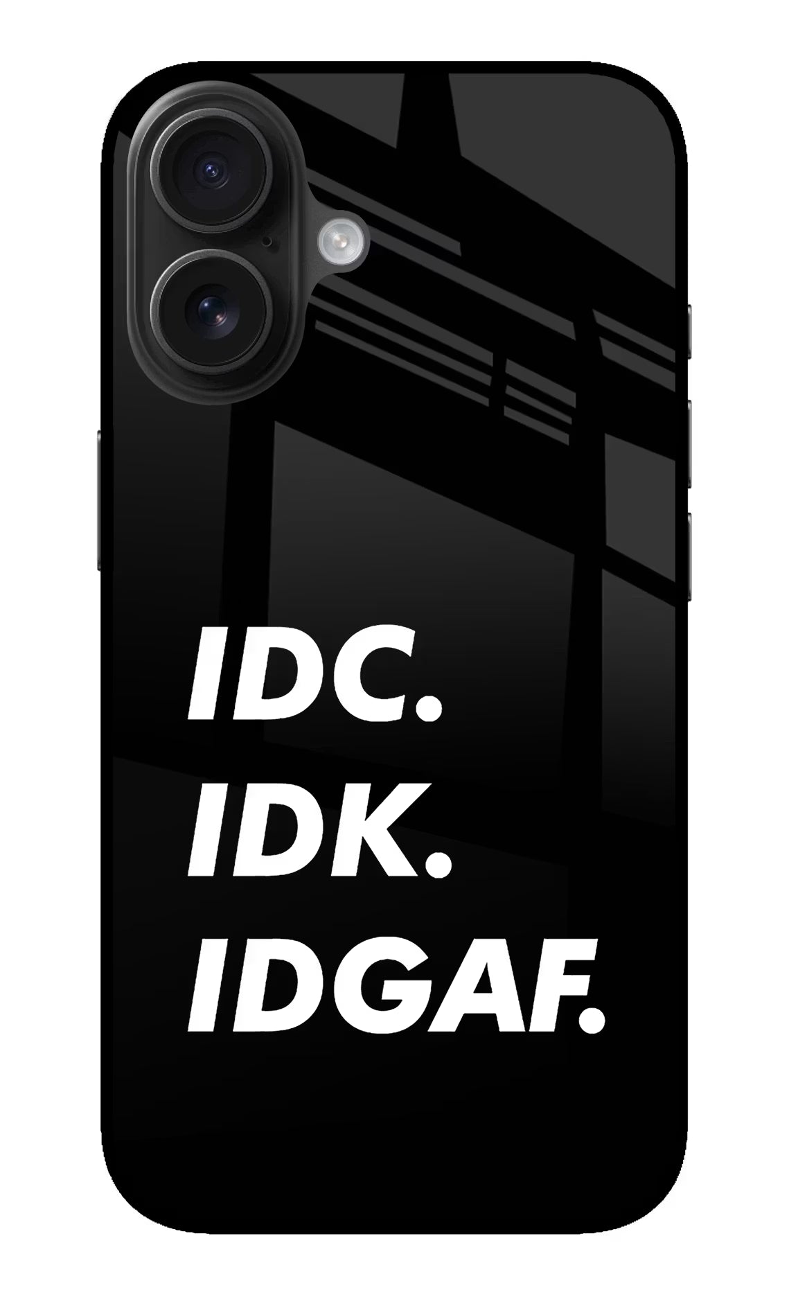 Idc Idk Idgaf iPhone 16 Glass Case Back Cover by Casekaro
