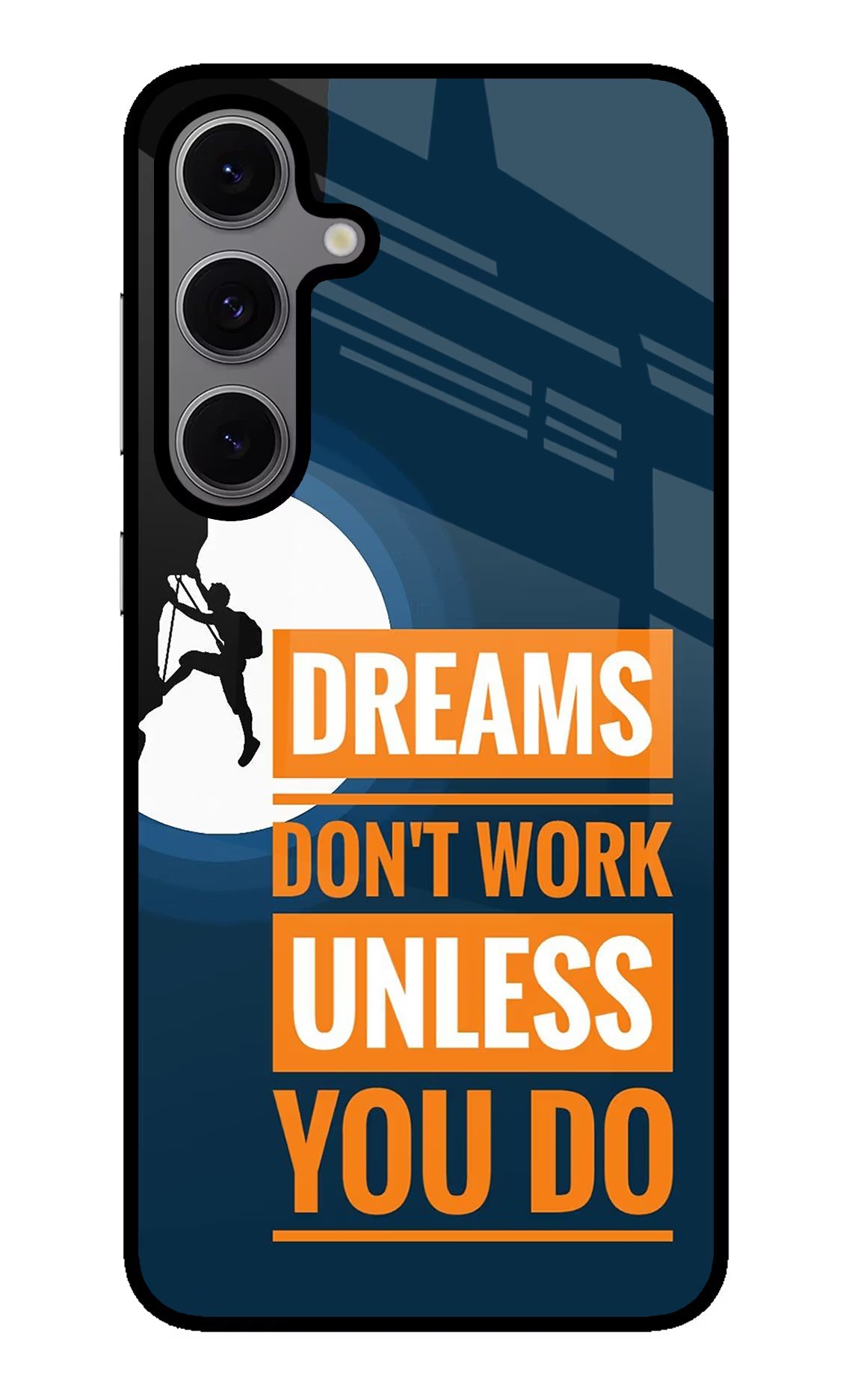 Dreams Don’T Work Unless You Do Samsung S24 FE 5G Glass Case Back Cover by Casekaro