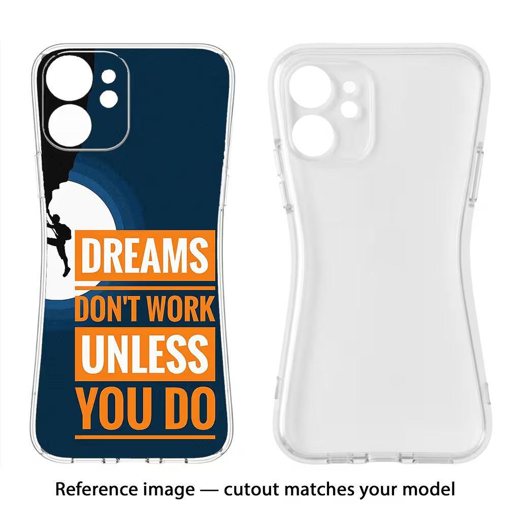 Dreams Don’T Work Unless You Do iPhone 8 Plus Soft Case Back Cover by Casekaro